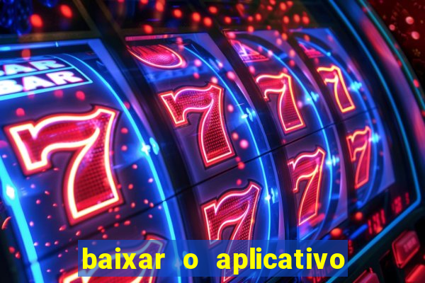 baixar o aplicativo vai de bet
